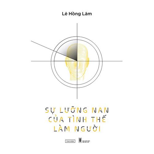 Sự Lưỡng Nan Của Tình Thế Làm Người