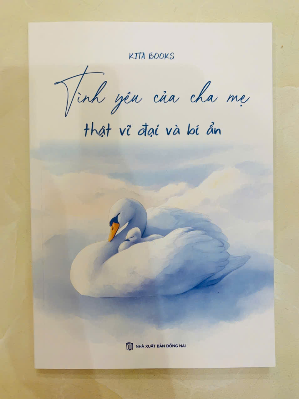 Sách - Tình Yêu Của Cha Mẹ Thật Vĩ Đại Và Bí Ẩn - KITA