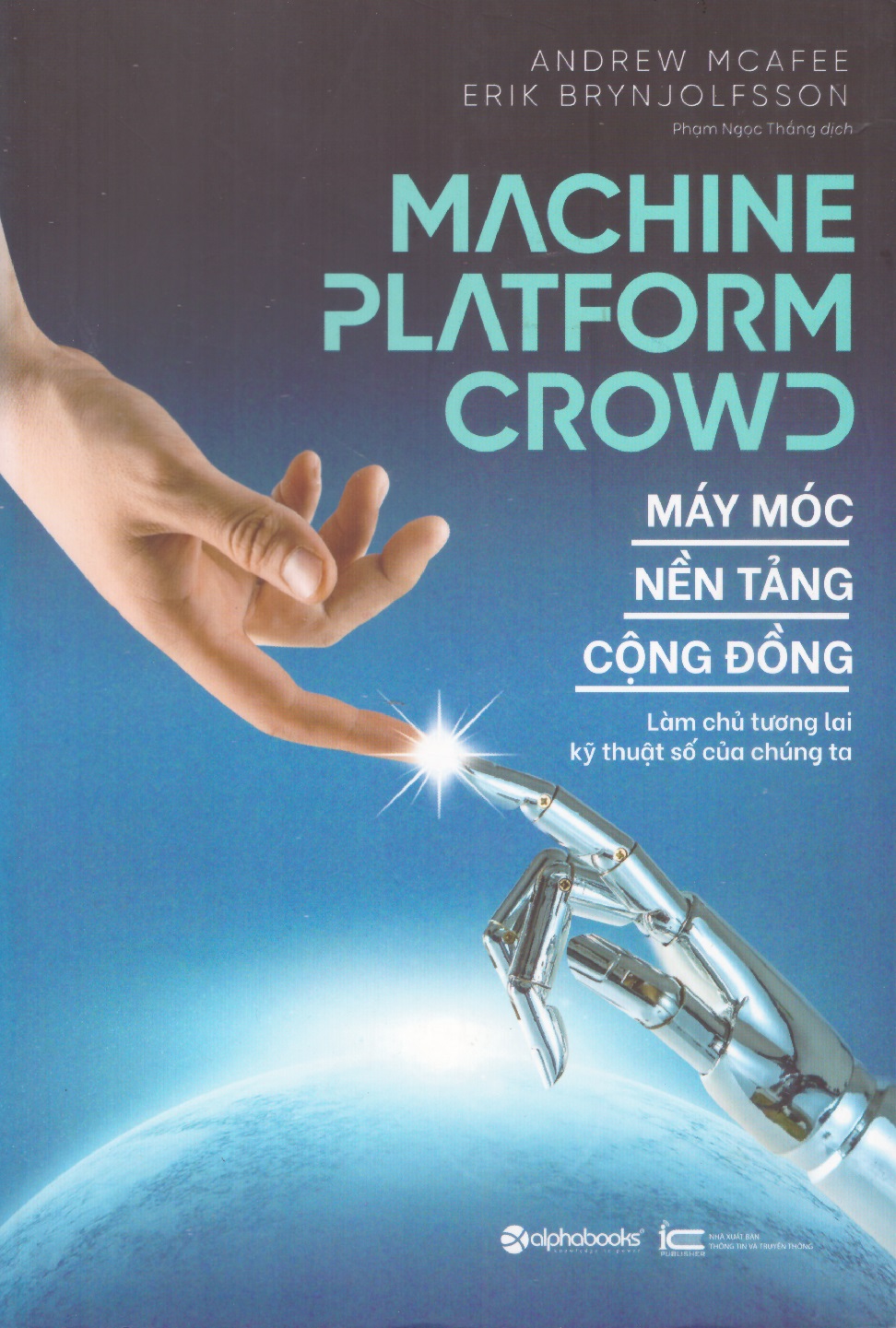 Machine, Platform, Crowd - Máy móc nền tảng cộng đồng, làm chủ tương lai kỹ thuật số của chúng ta