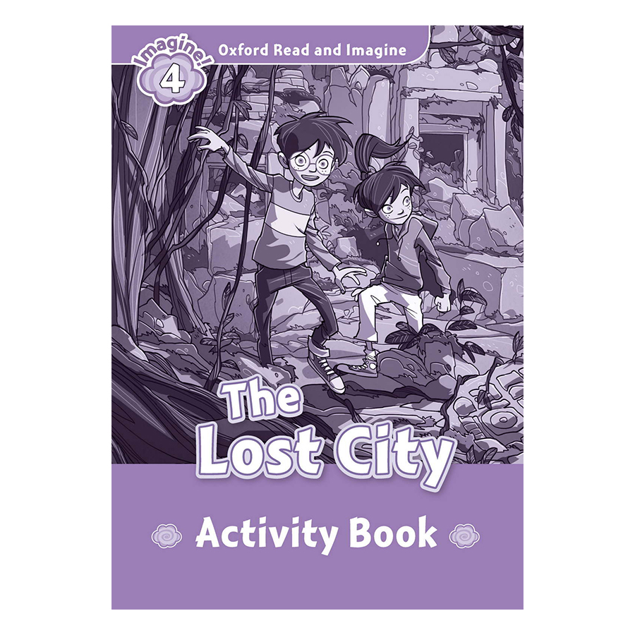 Oxford Read And Imagine Level 4: The Lost City (Activity Book)