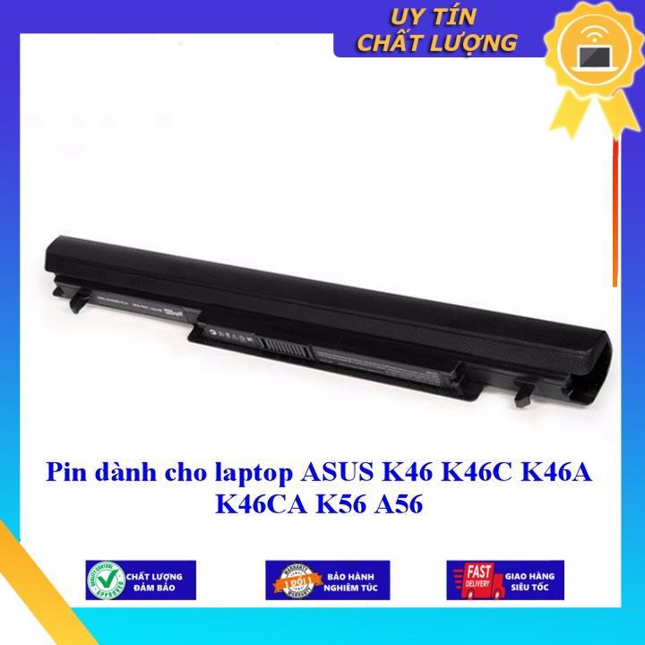 Pin dùng cho laptop ASUS K46 K46C K46A K46CA K56 A56 - Hàng Nhập Khẩu  MIBAT176