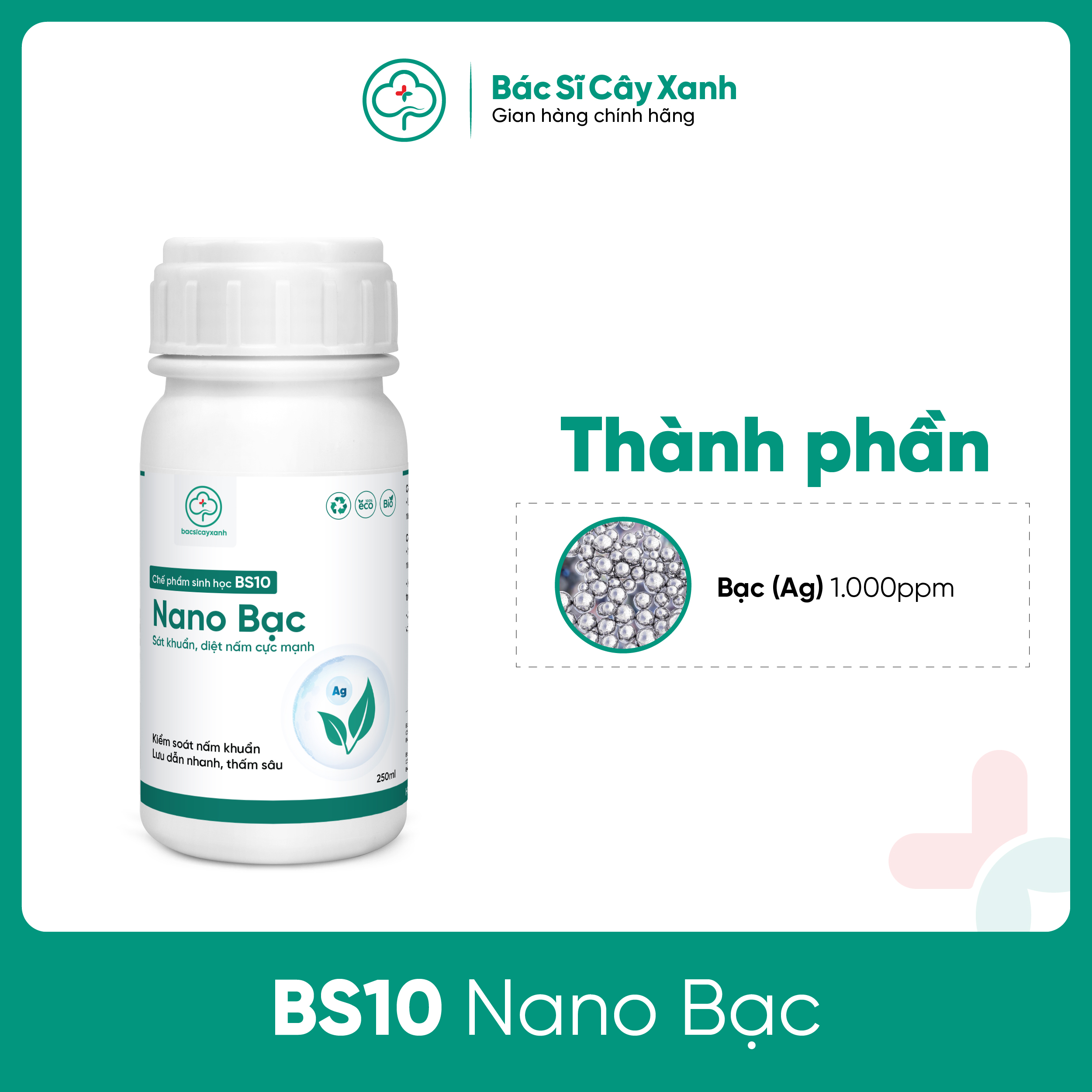 Nano Bạc Chế phẩm sát khuẩn, diệt nấm, virus Phòng ngừa bệnh cây trồng BS10 250ml NSX Bacsicayxanh