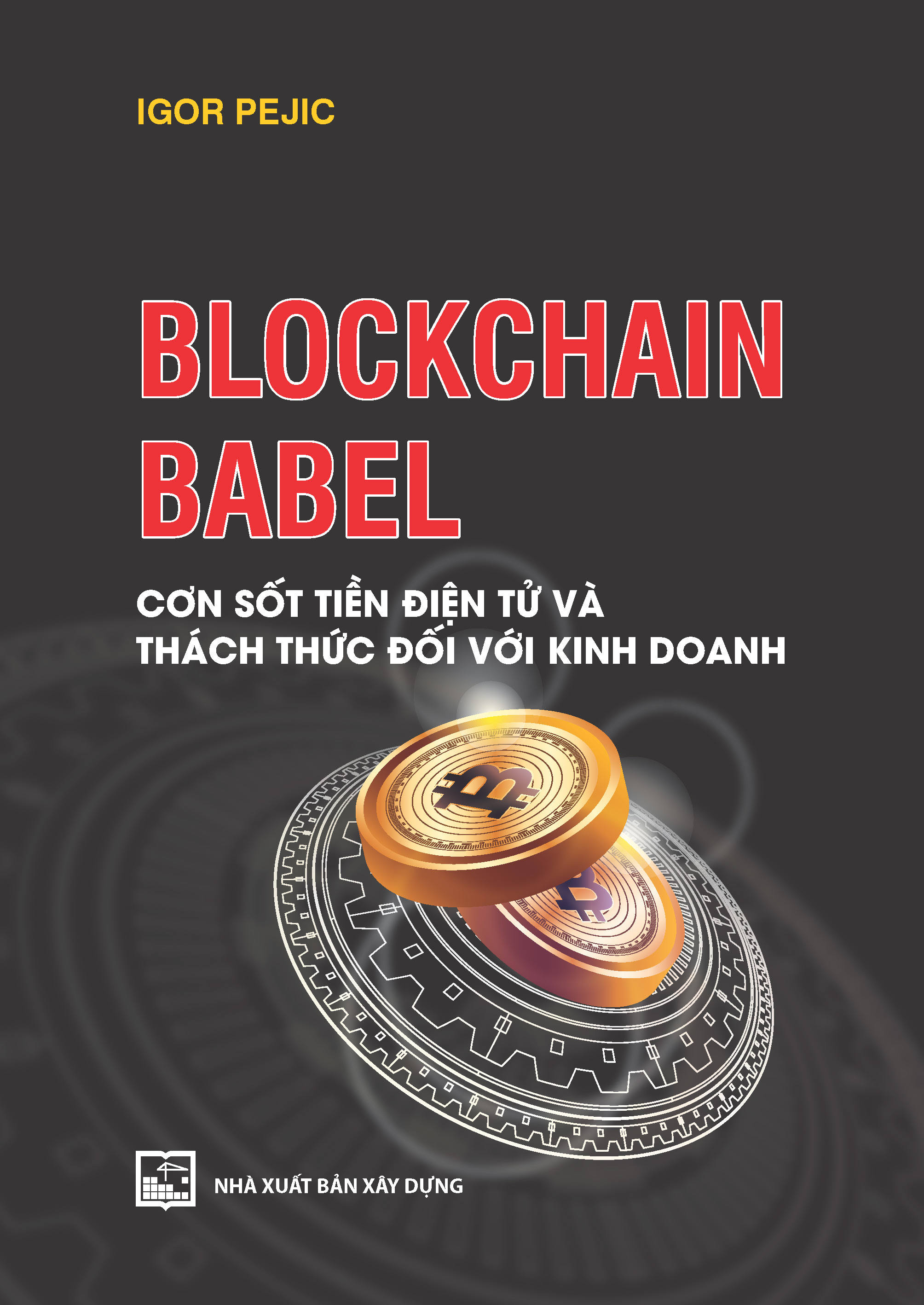 Blockchain Babel - Cơn Sốt Tien Điện Tử Và Thách Thức Đối Với Kinh Doanh