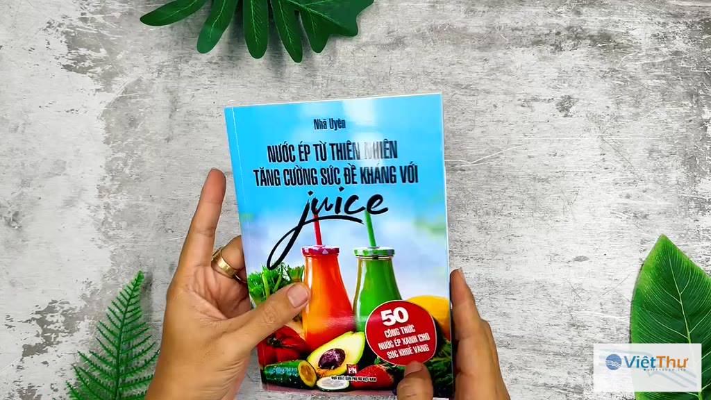 Sách - Nước Ép Từ Thiên Nhiên Tăng Cường Sức Đề Kháng Với Juice - 50 Công Thức Nước Ép Xanh Cho Sức Khỏe Vàng