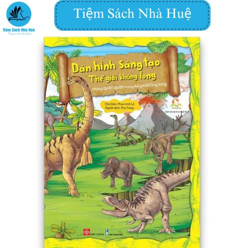 Sách Dán hình sáng tạo - Thế giới khủng long - Những quán quân trong thế giới khủng long - sáng tạo, Đinh Tị