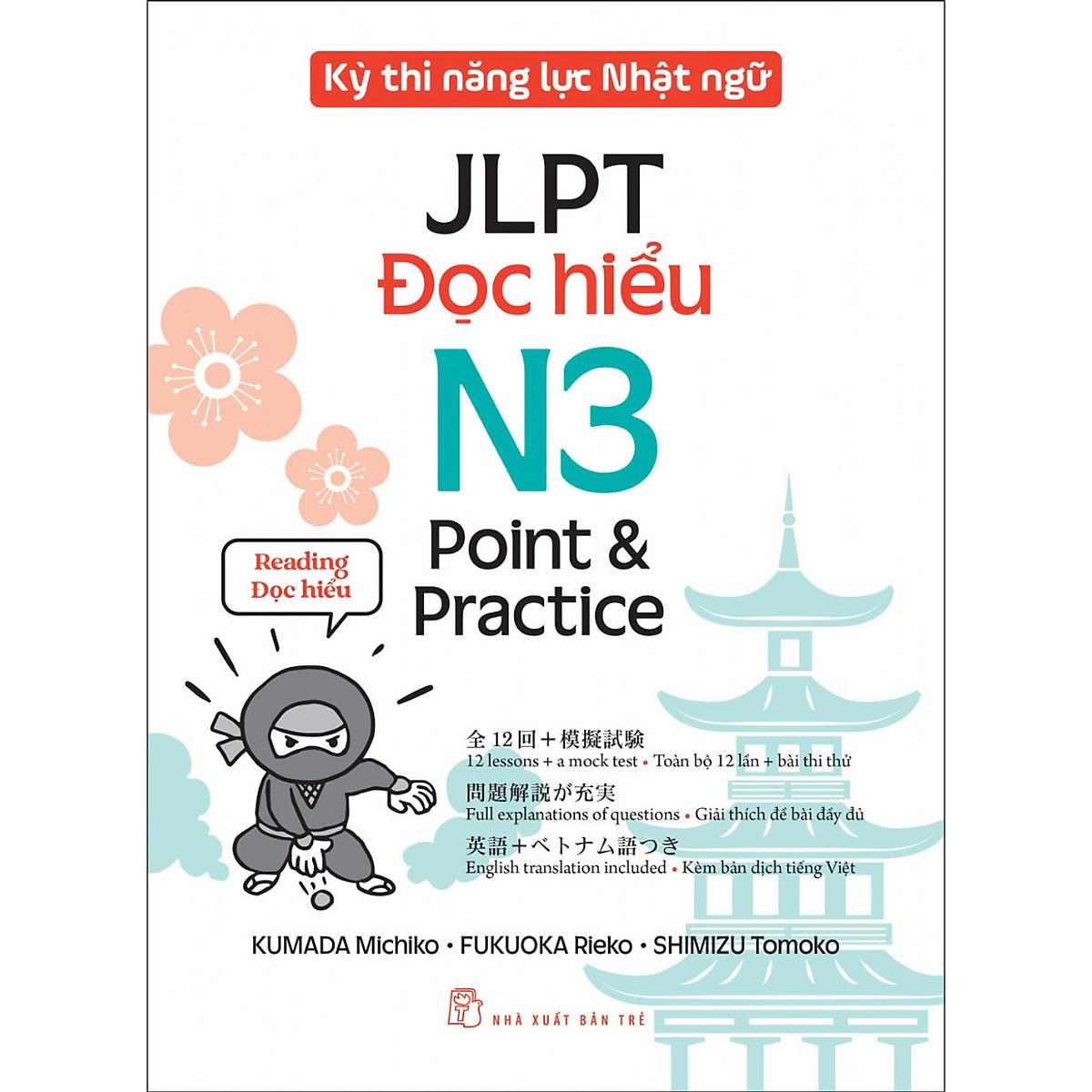 Kỳ thi năng lực Nhật ngữ: Point &amp; Practice N3 - Đọc hiểu (NXB Trẻ)
