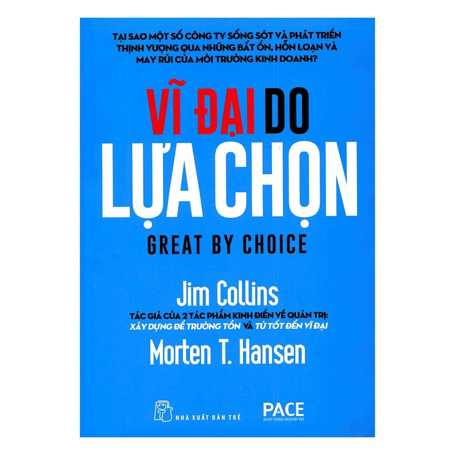 Sách - Từ tốt đến vĩ đại, xây dựng để trường tồn, vĩ đại do bạn lựa chon
