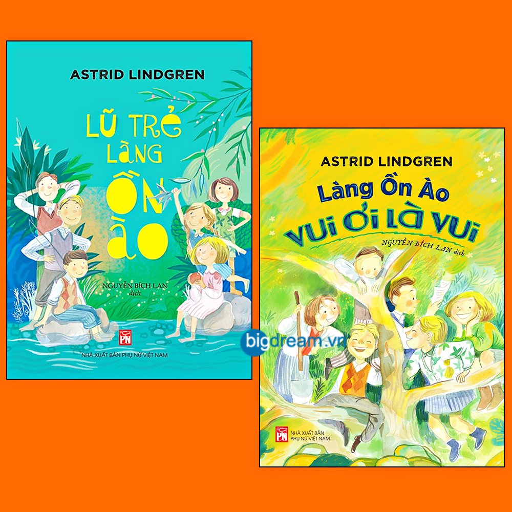 Làng Ồn Ào Văn Học Kinh Điển Cho Thiếu Nhi - Truyện Cho Bé - Làng ồn ào vui ơi là vui và Lũ trẻ làng ồn ào