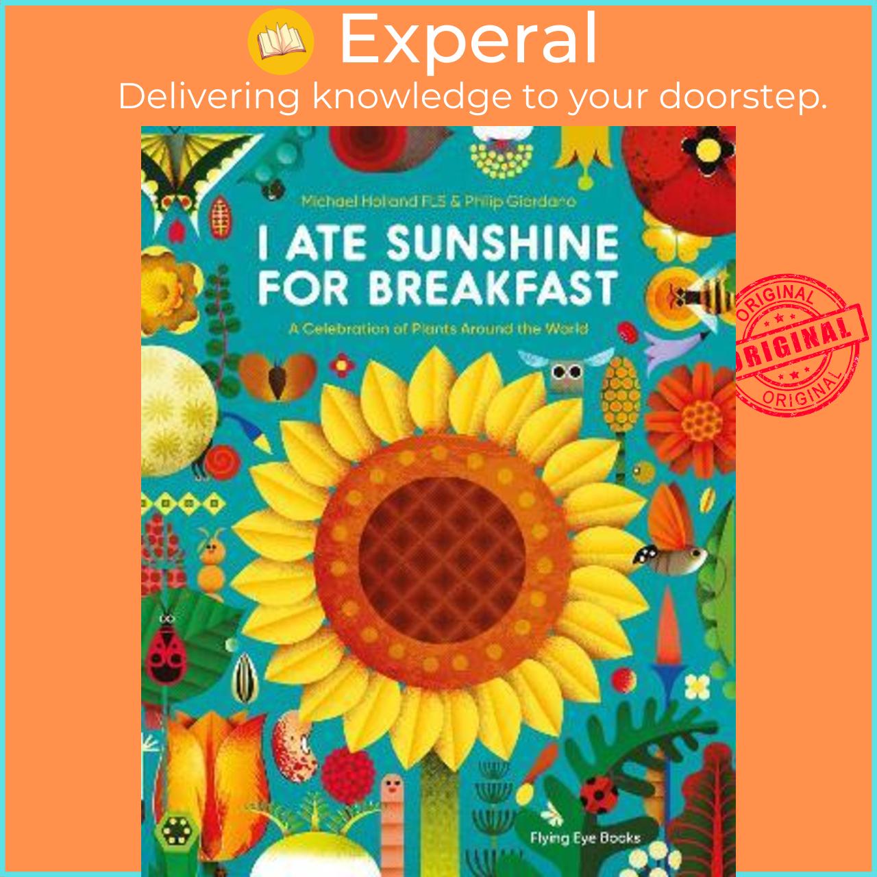 Sách - I Ate Sunshine for Breakfast : A Celebration of Plant by Michael Holland Phillip Gior.dano