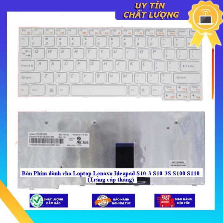 Bàn Phím dùng cho Laptop Lenovo Ideapad S10-3 S10-3S S100 S110 (Trắng cáp thẳng) - Hàng Nhập Khẩu New Seal