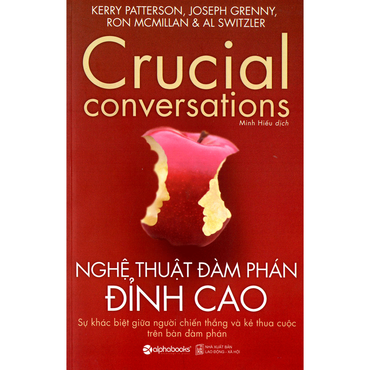 Nghệ Thuật Đàm Phán Đỉnh Cao - Crucial Conversations  (Quà Tặng Tickbook Đặc Biệt)