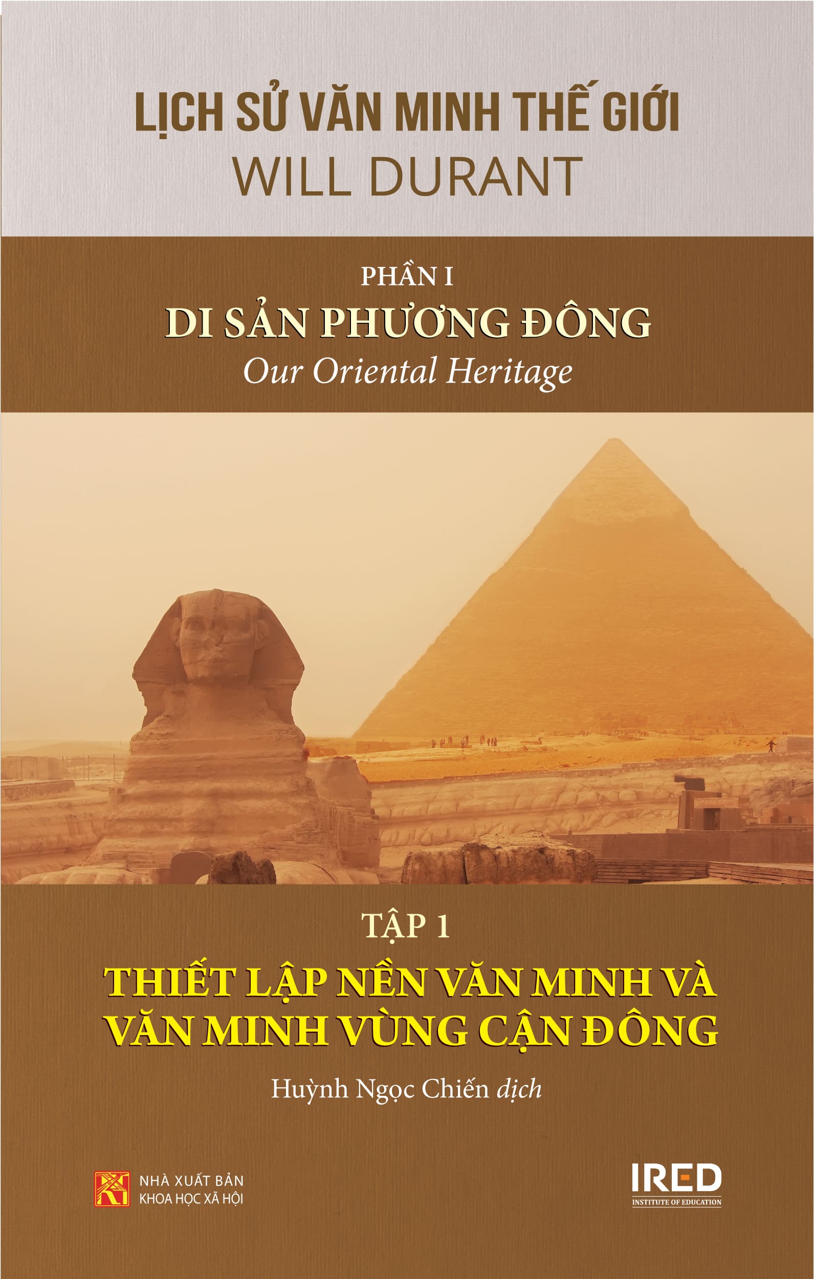 Sách IRED Books - Lịch sử văn minh thế giới phần 1 : Di sản phương Đông - Will Durant