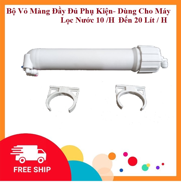 Bộ Vỏ Màng Đầy Đủ Phụ Kiện- Dùng Cho Máy Lọc Nước Ro : Công Suất: 10 LÍT  Đến 20 Lít / H