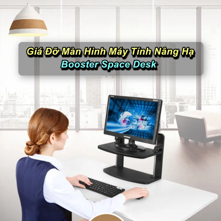 Giá Đỡ Màn Hình Máy Tính Nâng Hạ Booster Space Desk - Home and Garden