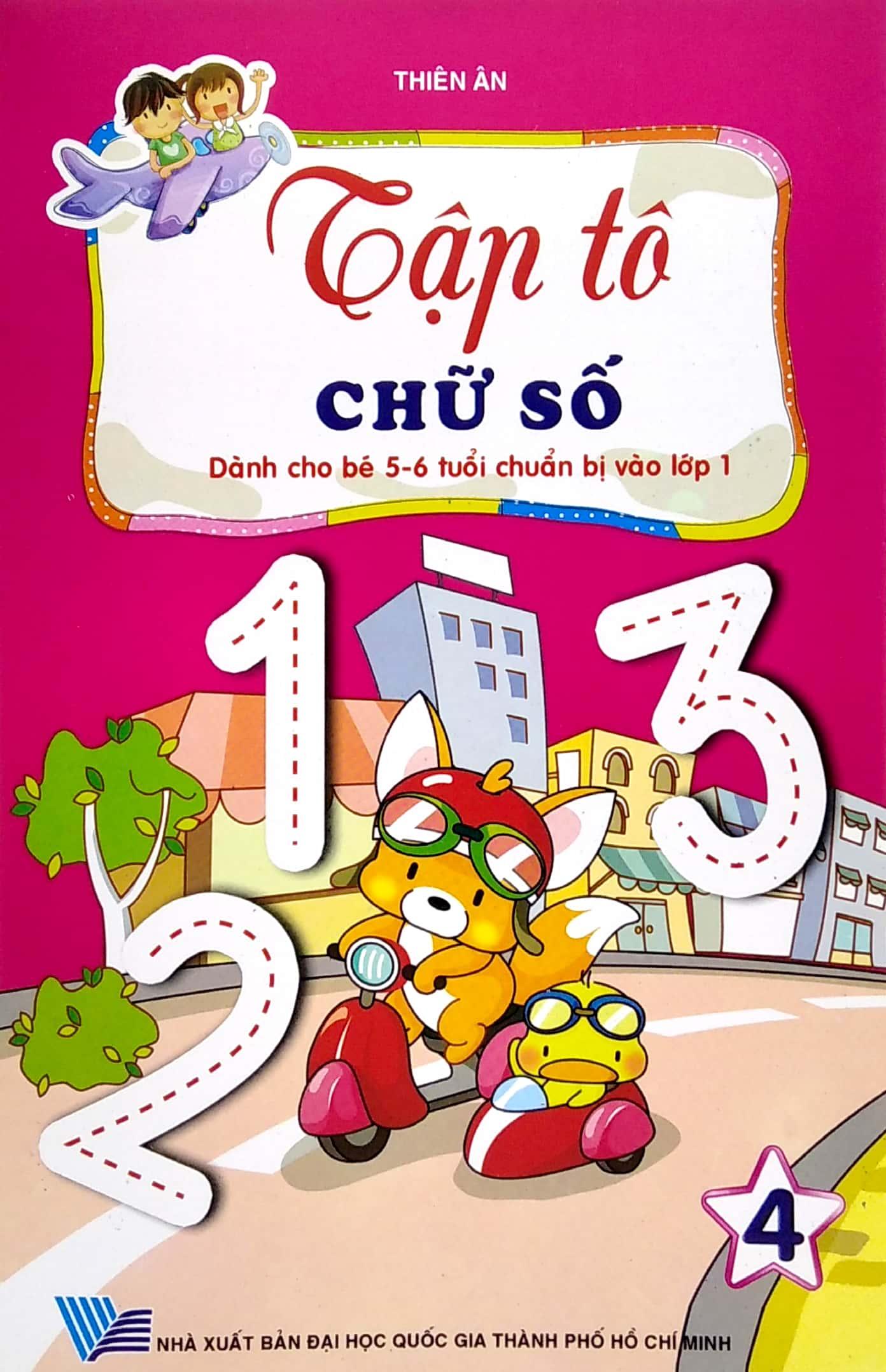 Tập Tô Chữ Số - Quyển 4 (Dành Cho Bé 5-6 Tuổi Chuẩn Bị Vào Lớp 1)