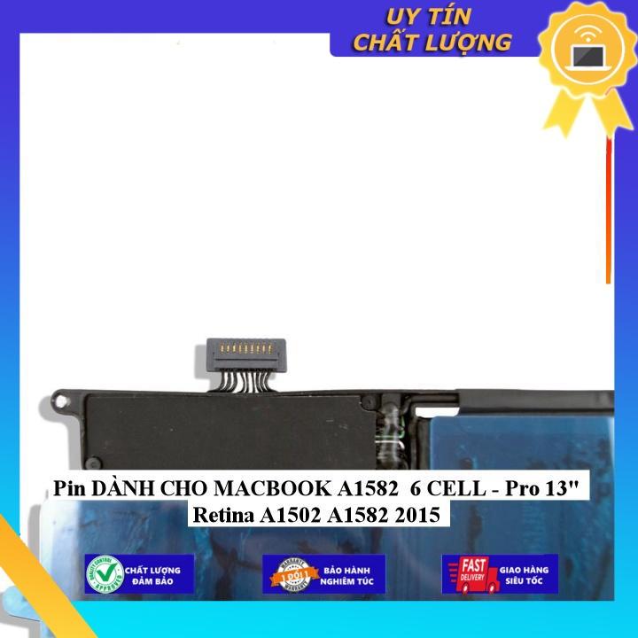 Pin dùng cho MACBOOK A1582 6 CELL - Pro 13&quot; Retina A1502 A1582 2015 - Hàng chính hãng  MIBAT1566