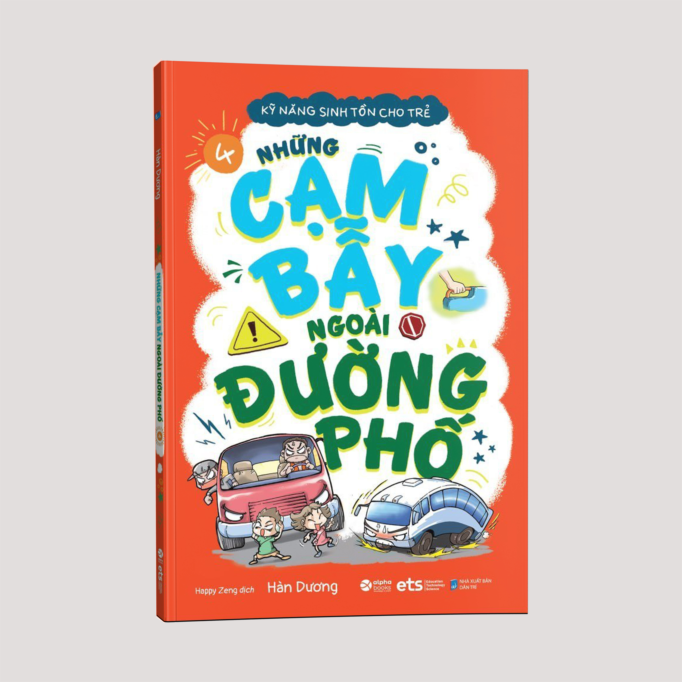 Kỹ Năng Sinh Tồn Cho Trẻ ( Tập 4 ): Những cạm bẫy ngoài đường phố