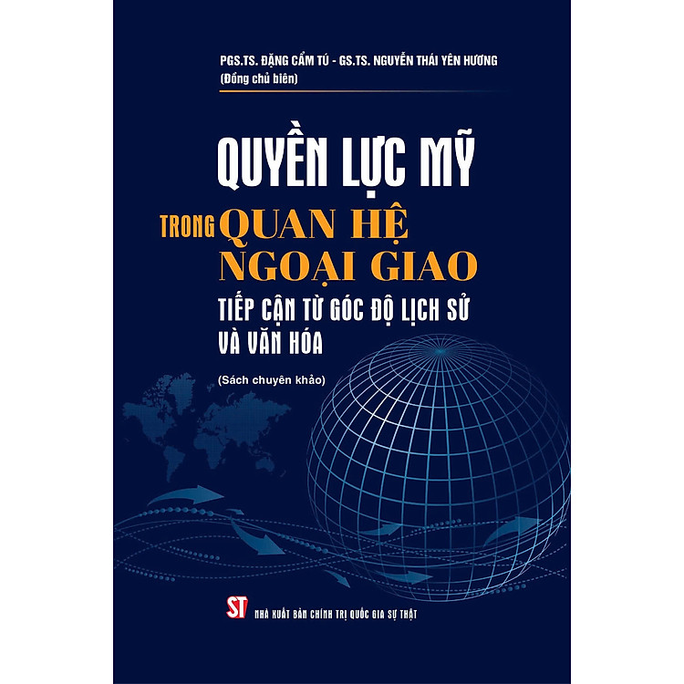 Sách Quyền lực Mỹ trong quan hệ ngoại giao tiếp cận từ góc độ lịch sử và văn hoá