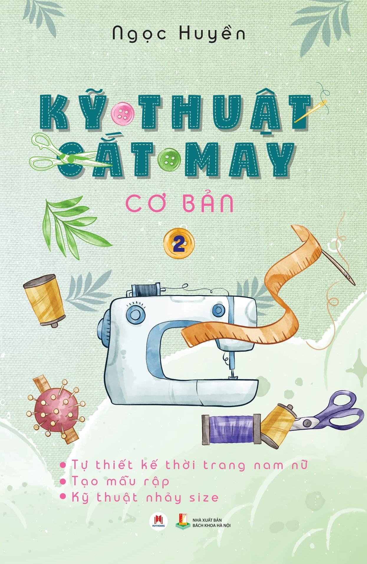 Sách - Kỹ Thuật Cắt May Cơ Bản - Tập 2 - tự Thiết Kế Thời Trang Nam Nữ - Tạo Mẫu Rập - Kỹ Thuật Nhảy Size (Tái Bản 2024)