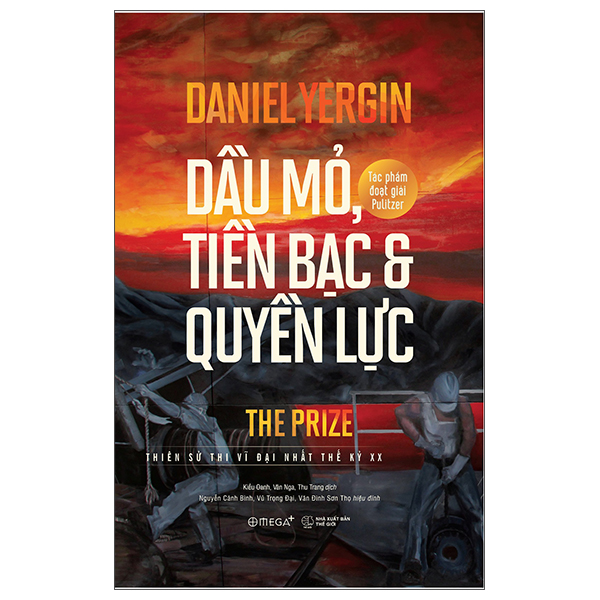 Dầu Mỏ, Tiền Bạc Và Quyền Lực (Bìa Cứng - Daniel Yergin)