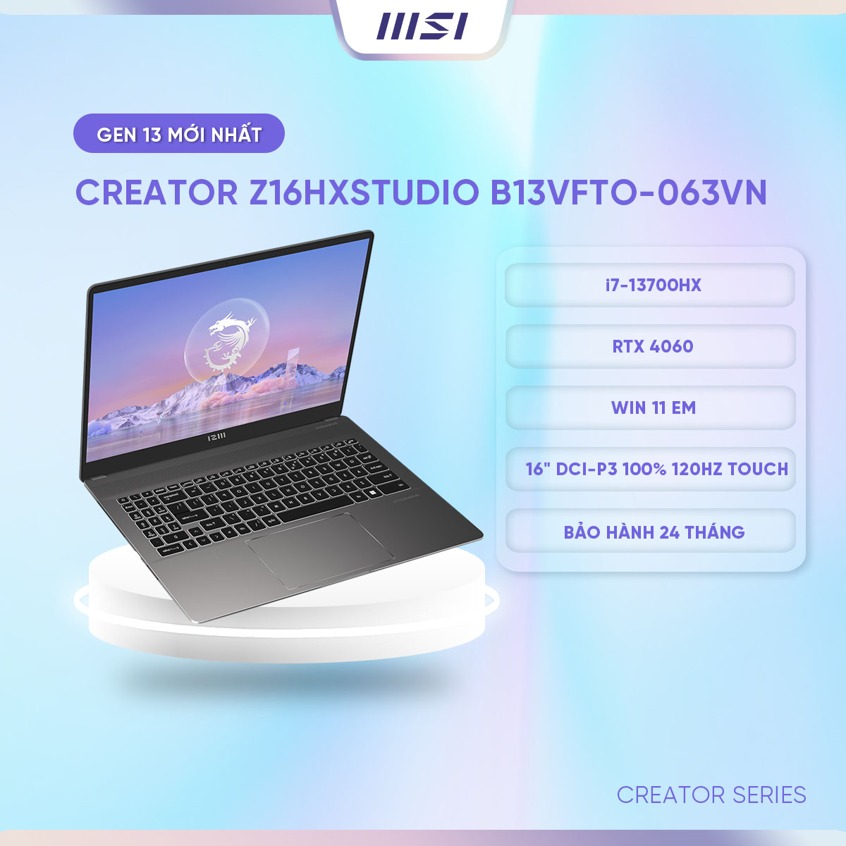 MSI Laptop Thiết kế Creator Z16HXStudio A13VFTO-063VN|i7-13700HX|4060|DDR5 32GB|2TB|16"QHD,120Hz,Touch
