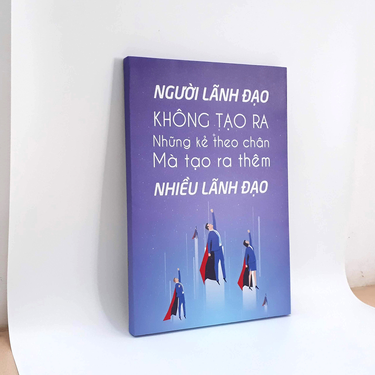 Tranh slogan canvas tạo động lực [trang trí văn phòng] OFV091 Người lãnh đạo không tạo ra những kẻ theo chân Cocopic