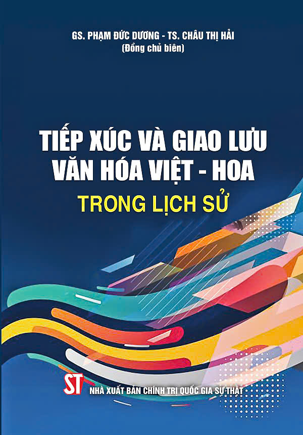 Tiếp xúc và giao lưu văn hoá Việt - Hoa trong lịch sử - Bản in năm 2023
