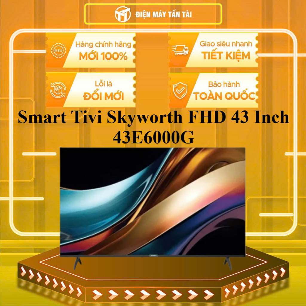 43E6000G - Smart Tivi Skyworth FHD 43 Inch 43E6000G - HÀNG CHÍNH HÃNG - GIAO HCM
