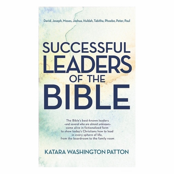 Successful Leaders Of The Bible