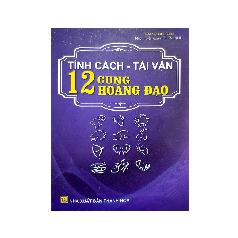 Tính Cách-Tài Vận 12 Cung Hoàng Đạo