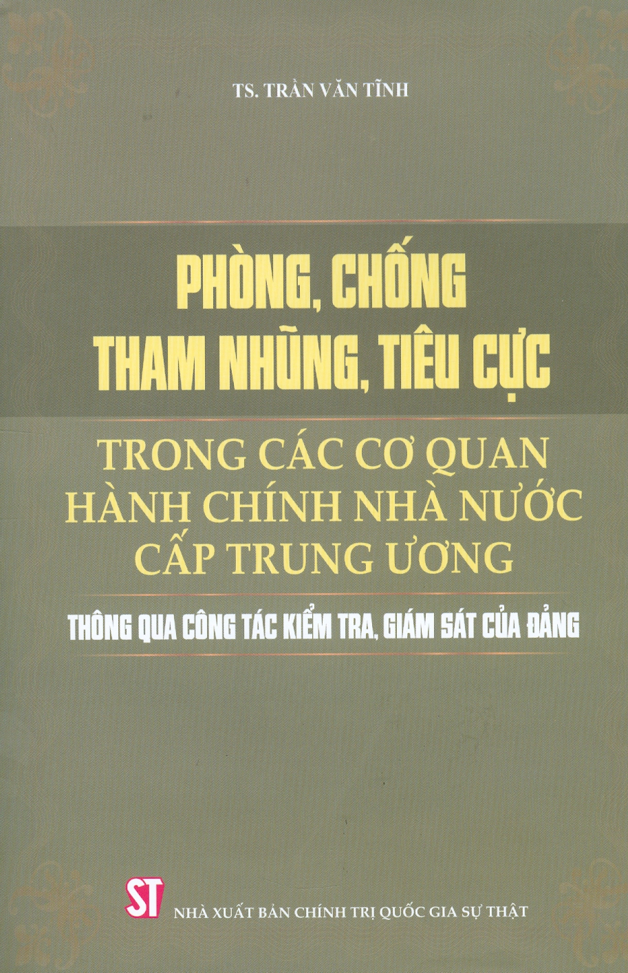 Phòng, Chống Tham Nhũng, Tiêu Cực Trong Các Cơ Quan Hành Chính Nhà Nước Cấp Trung Ương Thông Qua Công Tác Kiểm Tra, Giám Sát Của Đảng