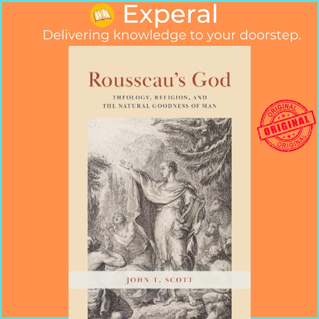 Sách - Rousseau's God : Theology, Religion, and the Natural Goodness of Man by John T. Scott (US edition, paperback)