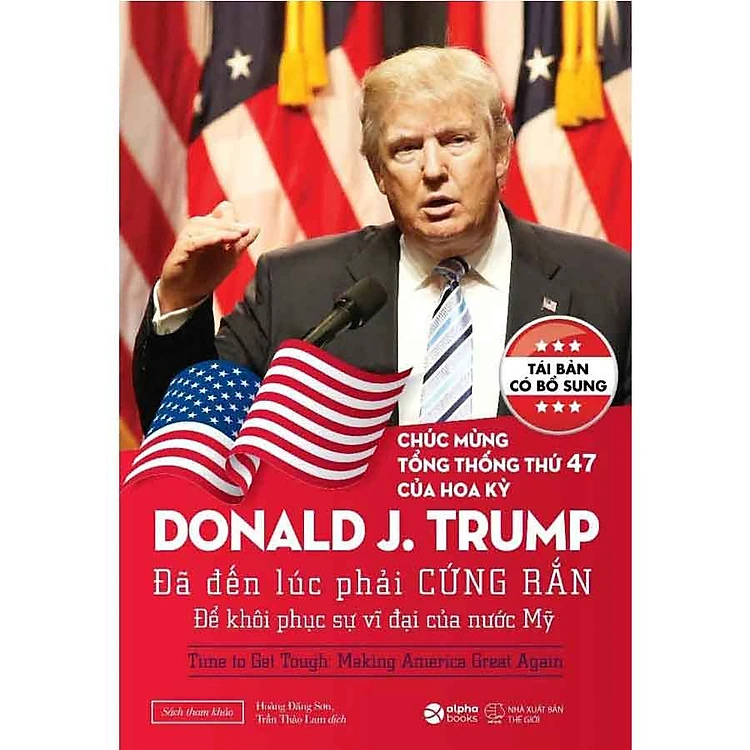 Sách - Donald Trump: Đã Đến Lúc Phải Cứng Rắn Để Khôi Phục Sự Vĩ Đại Của Nước Mỹ (Tái bản năm 2024) - Donald J. Trump - NXB Thế Giới
