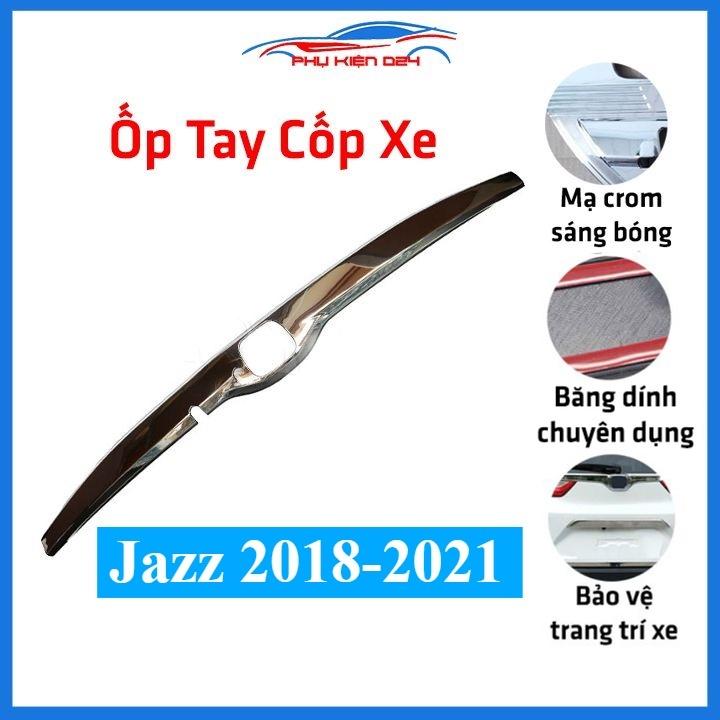 Ốp tay mở cốp mạ Crom Jazz 2018-2019-2020-2021 trang trí xe chống va đập hiệu quả