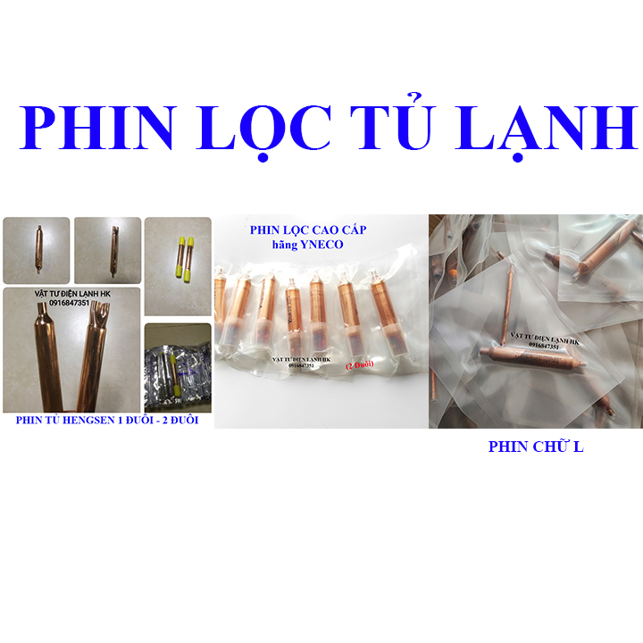 Phin lọc gas dùng cho tủ lạnh một - hai đuôi 1 - 2 - fin tủ YNECO mianmi 2 đuôi - Pin góc R600 chữ L tủ đông - Hengsen 2 đuôi