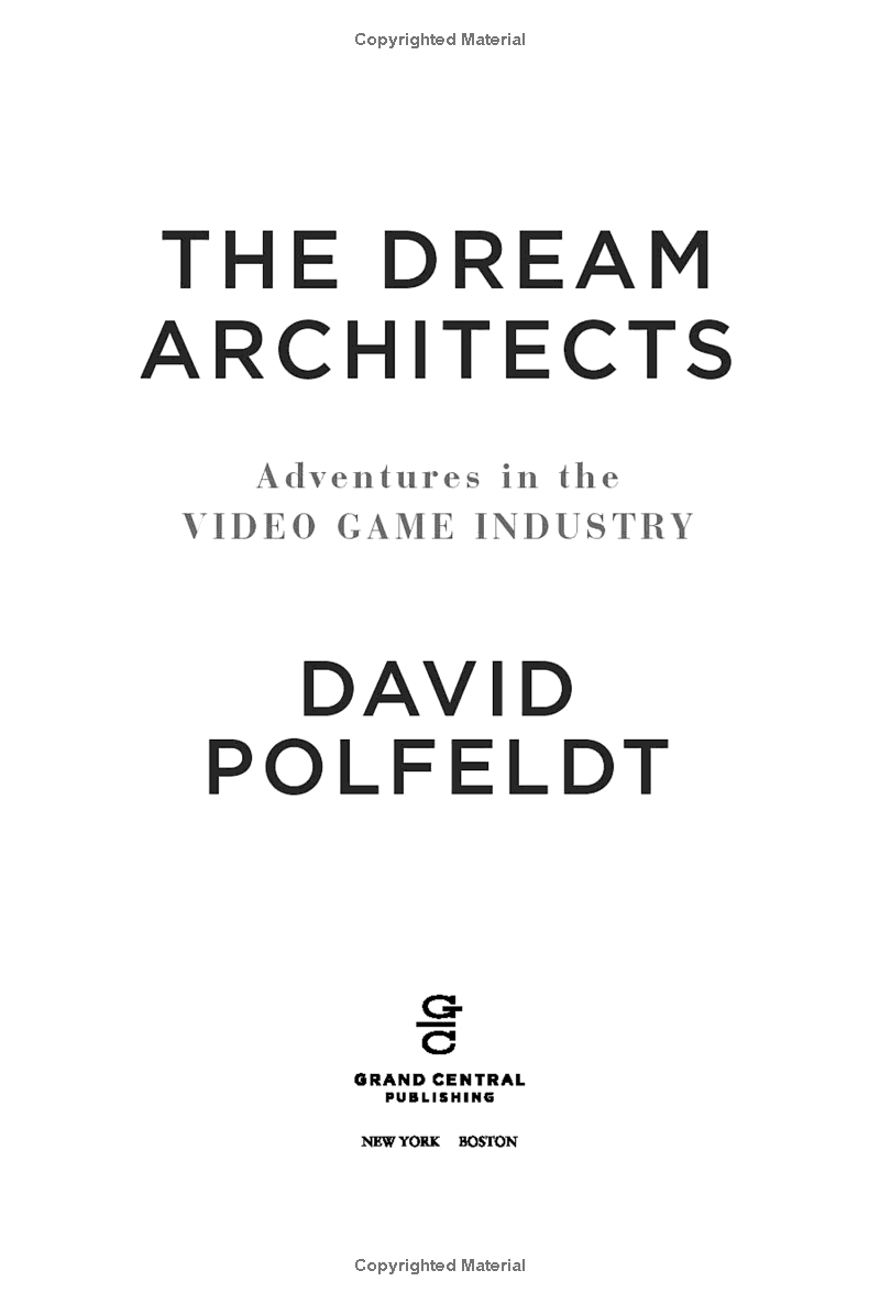 The Dream Architects: Adventures In The Video Game Industry