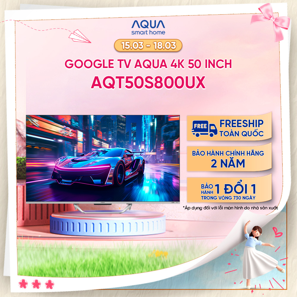 Google Tivi Aqua QLED 4K 50 inch AQT50S800UX - Freeship toàn quốc - Bảo hành 1 đổi 1 trong 730 ngày đối với lỗi màn hình - Hàng chính hãng