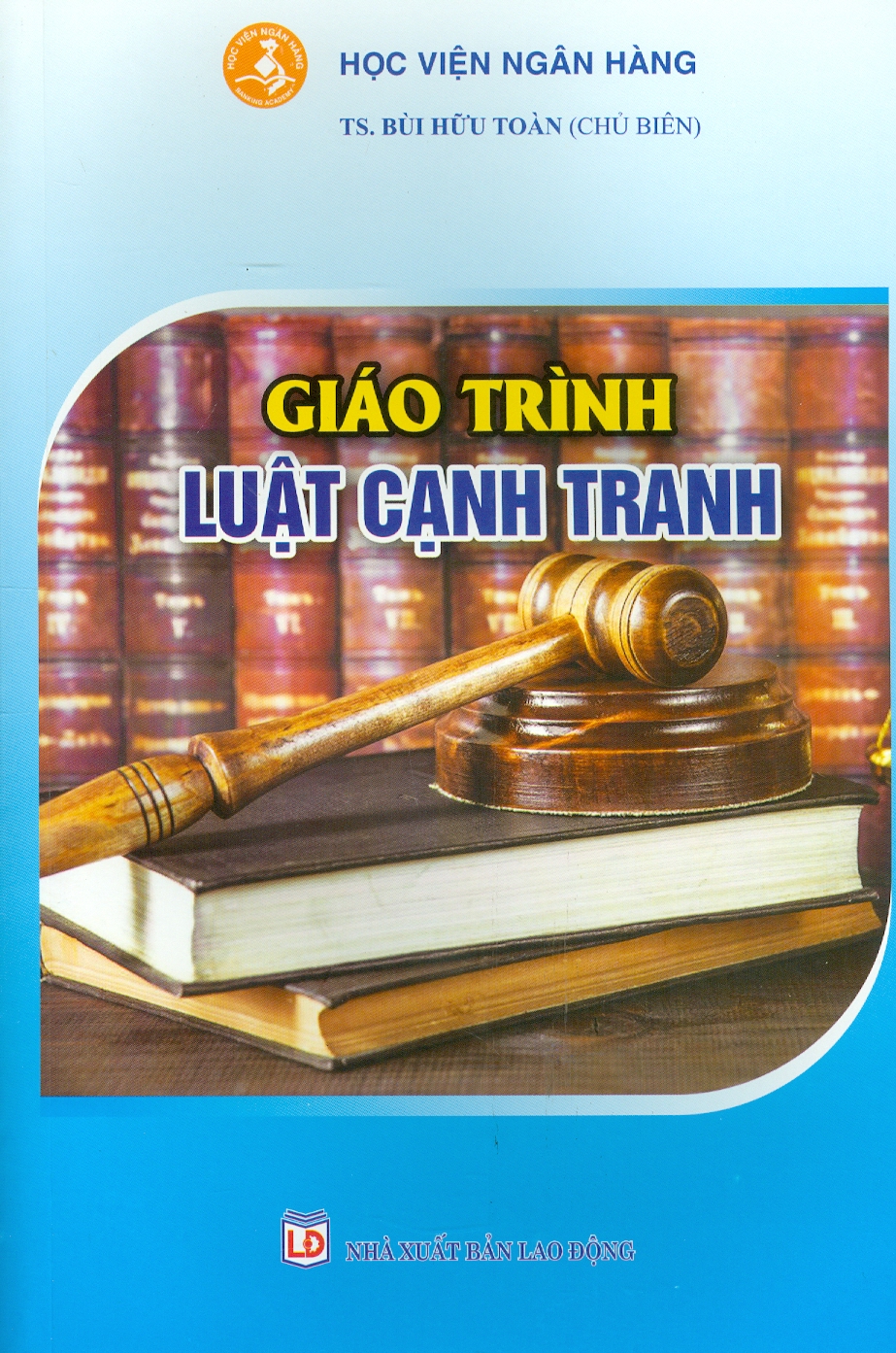 Giáo Trình Luật Cạnh Tranh - TS. Bùi Hữu Toàn