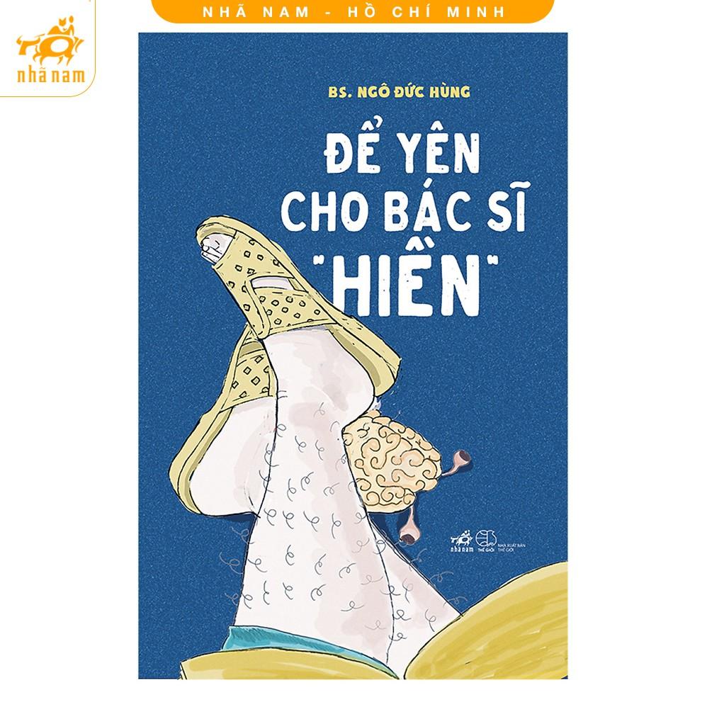 Sách - Để Yên Cho Bác Sĩ &quot;Hiền&quot;- Nhã Nam