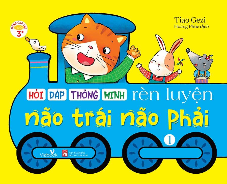 Hỏi Đáp Thông Minh - Rèn Luyện Não Trái, Não Phải - Tập 1