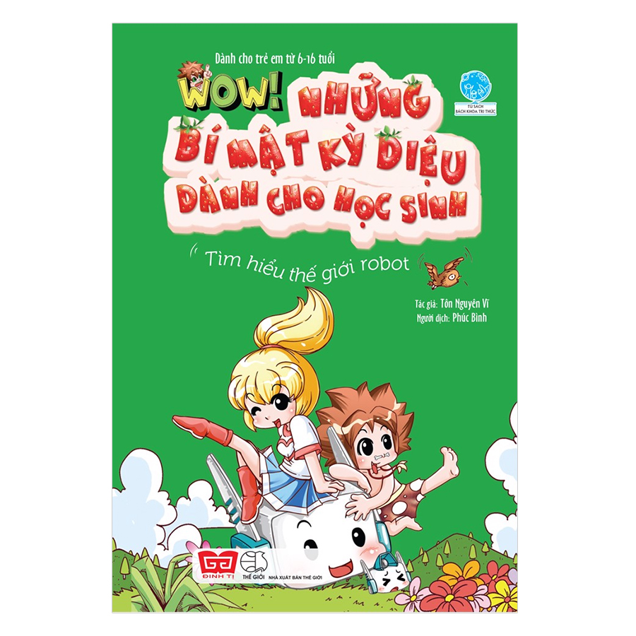 Wow! - Những Bí Mật Kỳ Diệu Dành Cho Học Sinh - Tìm Hiểu Thế Giới Robot