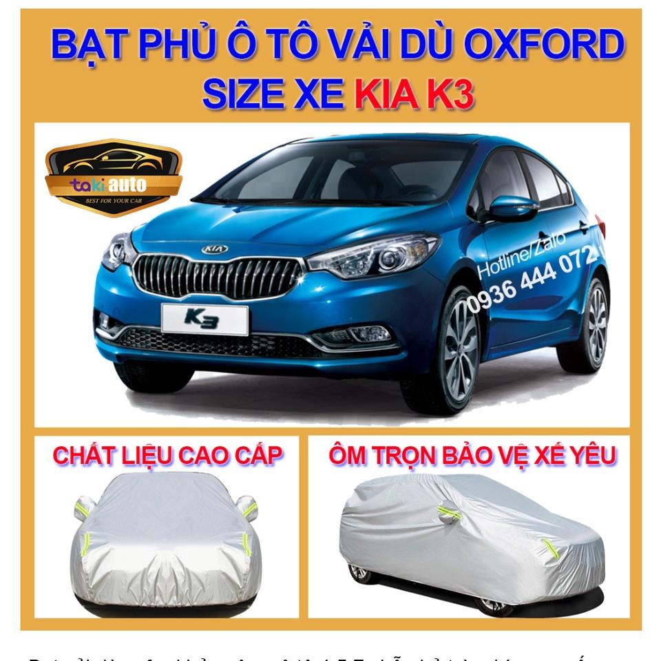 - LOẠI VẢI DÙ Bạt trùm xe ô tô 5 chỗ KIA K3 vải dù oxford cao cấp , áo bạt phủ trùm che kín che nắng, che mưa