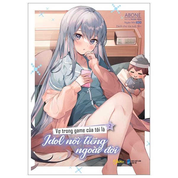 Light Novel Vợ Trong Game Của Tôi Là Idol Nổi Tiếng Ngoài Đời - Tập 2 - Bản phổ thông và đặc biệt