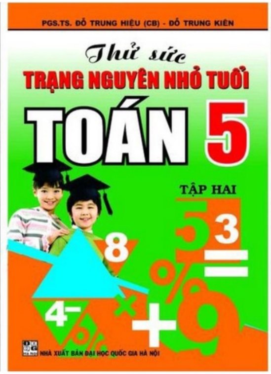 Sách - Thử Sức Trạng Nguyên Nhỏ Tuổi Toán 5 Tập 2