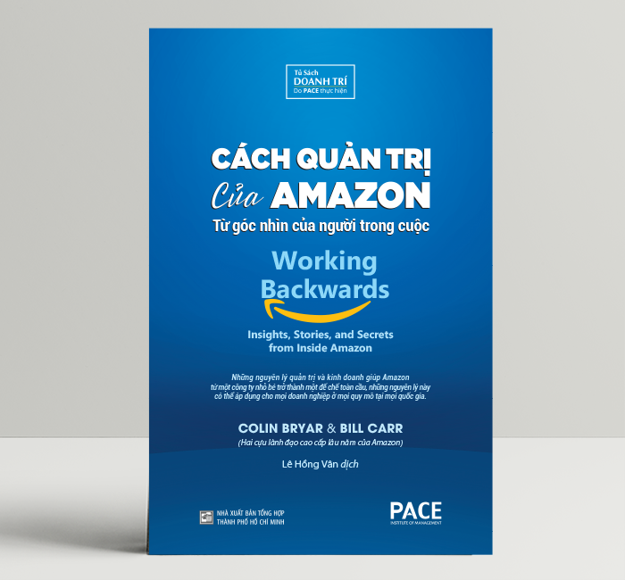Cách Quản Trị Của Amazon (Working Backwards) - Colin Bryar, Bill Carr - PACE Books