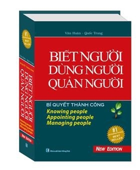 Bí Quyết Thành Công - Biết Người Dùng Người Quản Người (Tái Bản) - Bìa Cứng