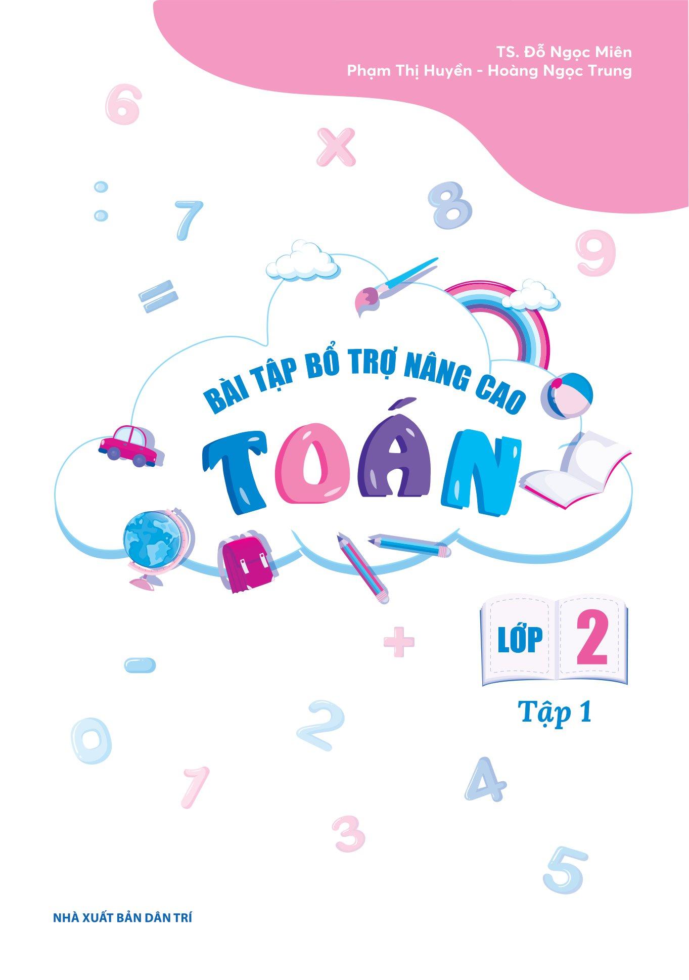 Bài Tập Bổ Trợ Nâng Cao Toán Lớp 2 - Tập 1 (Bám Sát SGK Kết Nối Tri Thức Với Cuộc Sống)