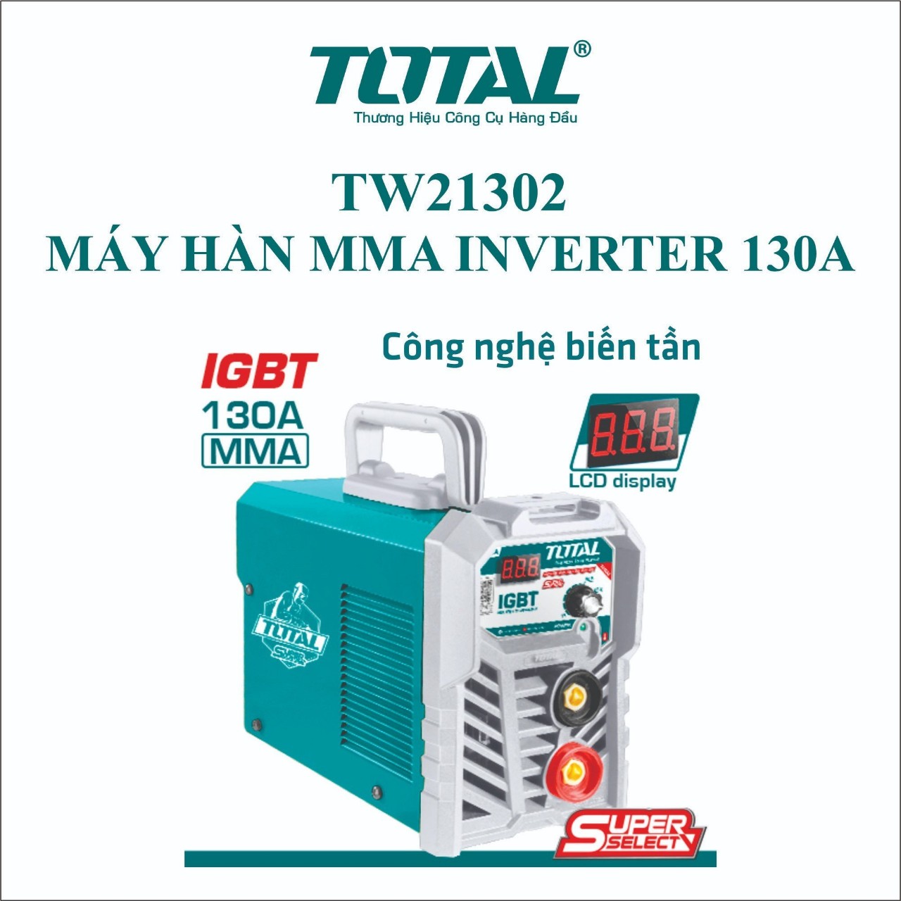 Máy hàn  MMA  Inverter   130A TOTAL TW21302 - CHÍNH HÃNG