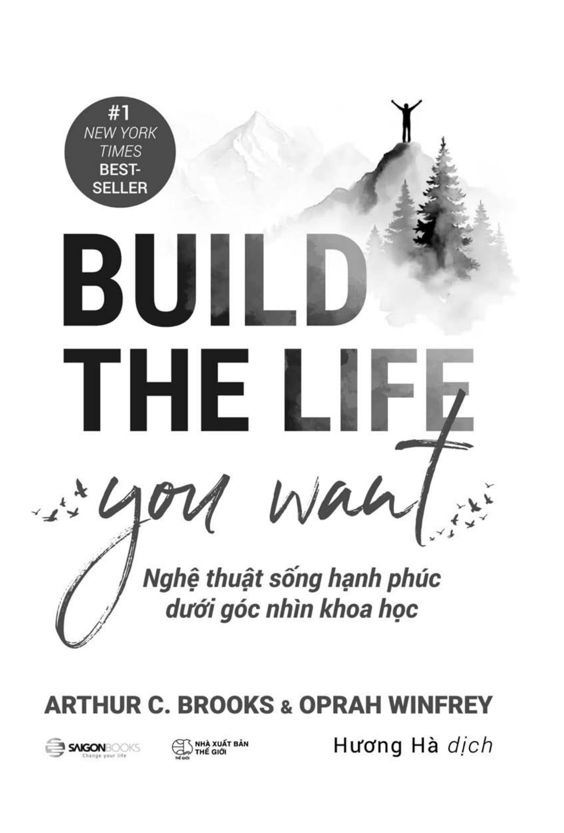 Sách - Build The Life You Want - Nghệ Thuật Sống Hạnh Phúc Dưới Góc Nhìn Khoa Học