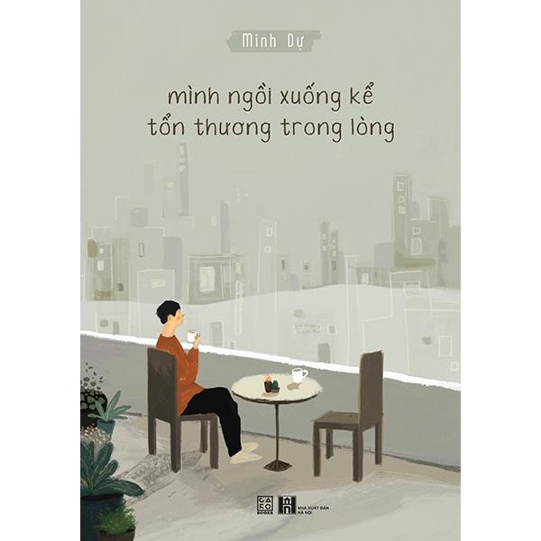 Sách Mình ngồi xuống kể tổn thương trong lòng - Carobooks - BẢN QUYỀN - Bìa cứng